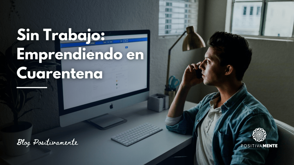 Portada Blog - Sin Trabajo: Emprendiendo en Cuarentena